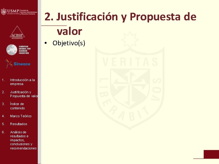 2. Justificación y Propuesta de valor • Objetivo(s) 1. Introducción a la empresa 2.