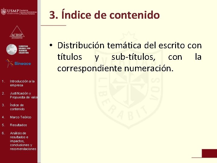3. Índice de contenido • Distribución temática del escrito con títulos y sub-títulos, con