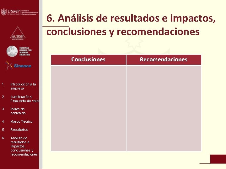 6. Análisis de resultados e impactos, conclusiones y recomendaciones Conclusiones 1. Introducción a la