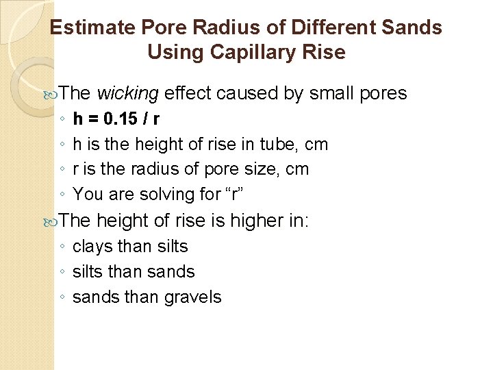 Estimate Pore Radius of Different Sands Using Capillary Rise The wicking effect caused by