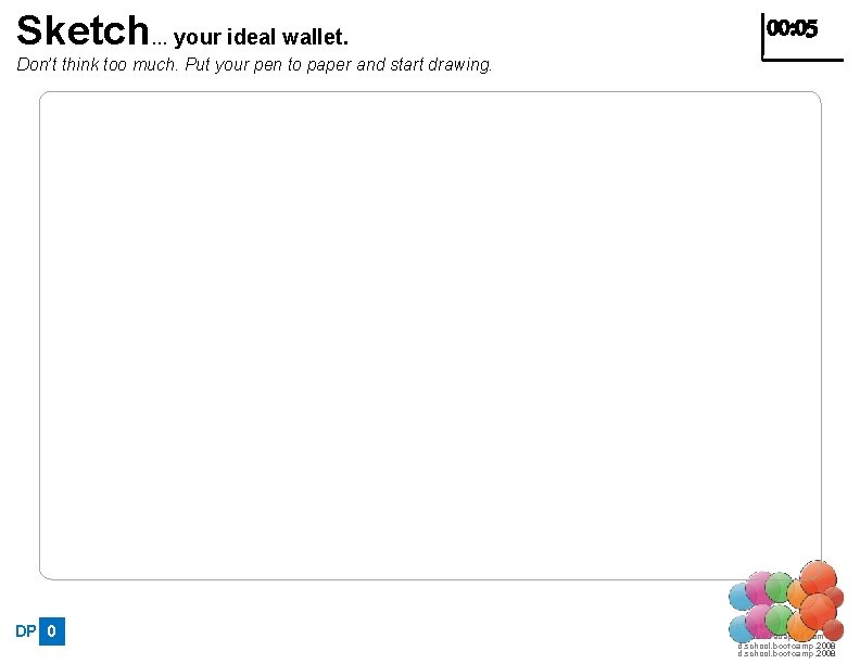 Sketch… your ideal wallet. Don’t think too much. Put your pen to paper and