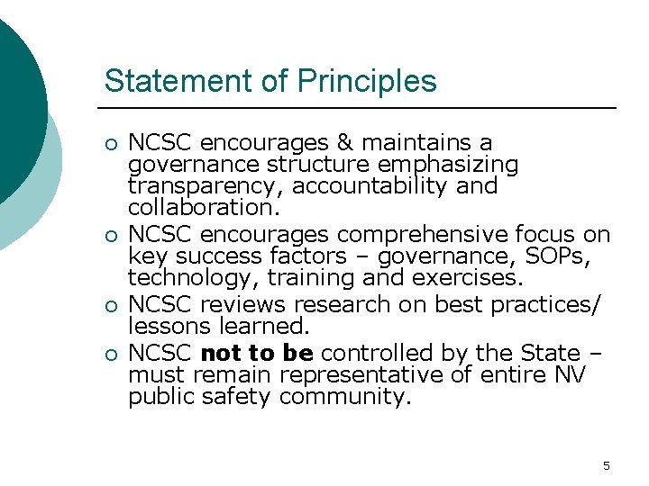 Statement of Principles ¡ ¡ NCSC encourages & maintains a governance structure emphasizing transparency,
