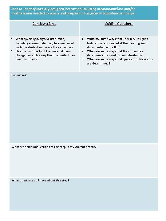 Step 6: Identify specially designed instruction including accommodations and/or modifications needed to access and