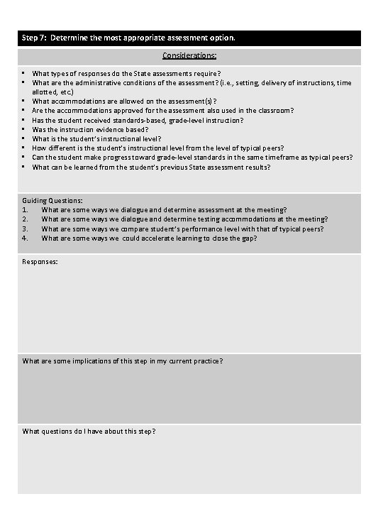 Step 7: Determine the most appropriate assessment option. Considerations: • What types of responses