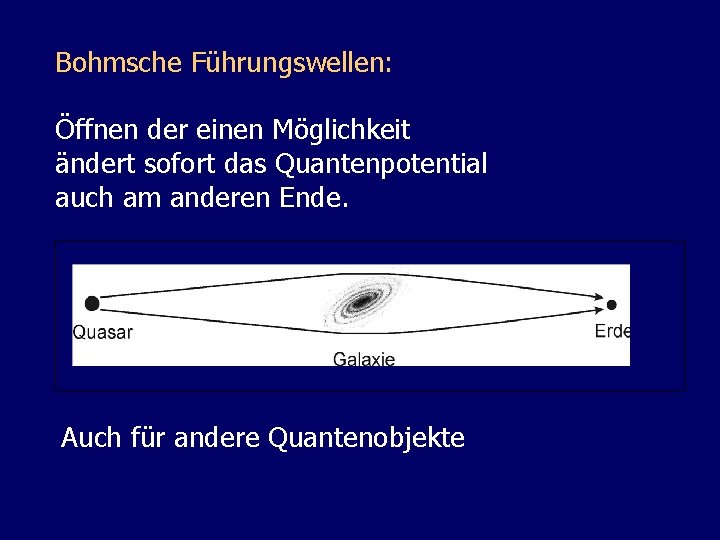 Bohmsche Führungswellen: Öffnen der einen Möglichkeit ändert sofort das Quantenpotential auch am anderen Ende.