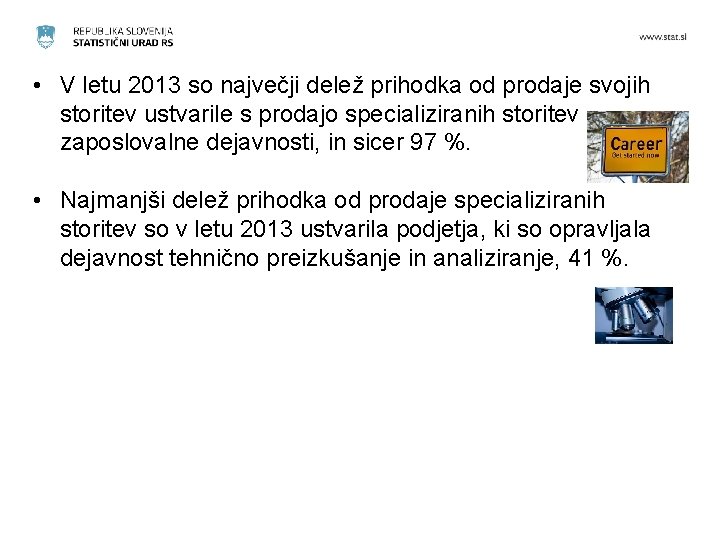  • V letu 2013 so največji delež prihodka od prodaje svojih storitev ustvarile