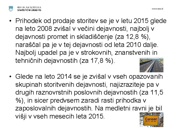  • Prihodek od prodaje storitev se je v letu 2015 glede na leto