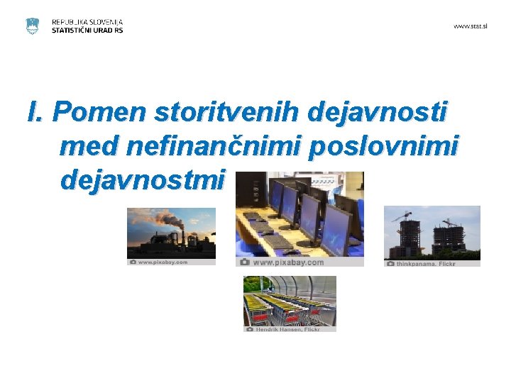 I. Pomen storitvenih dejavnosti med nefinančnimi poslovnimi dejavnostmi 