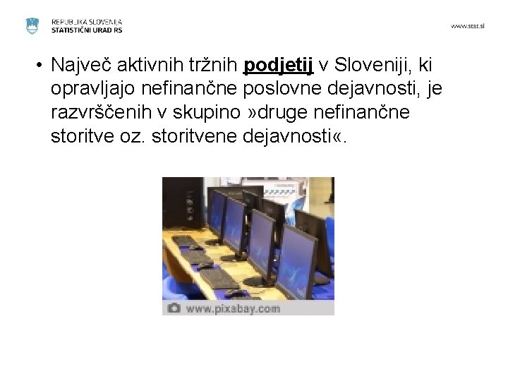  • Največ aktivnih tržnih podjetij v Sloveniji, ki opravljajo nefinančne poslovne dejavnosti, je