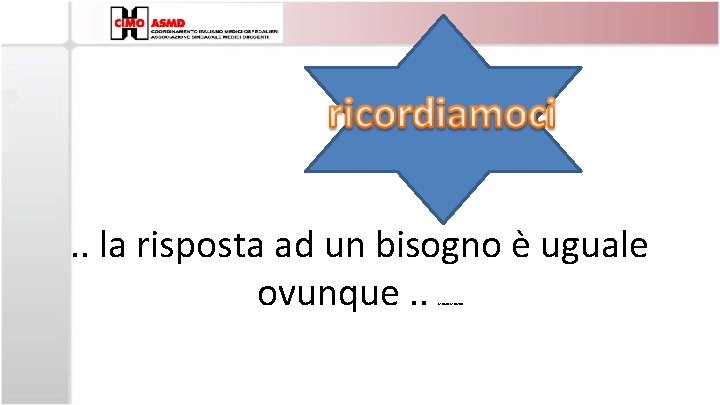 . . la risposta ad un bisogno è uguale ovunque. . Mauro Marziali 
