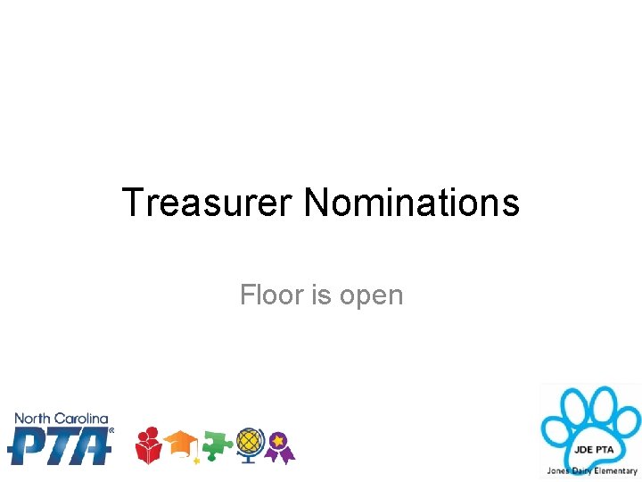 Treasurer Nominations Floor is open 