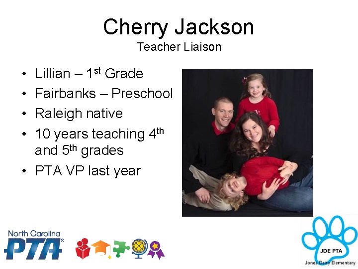 Cherry Jackson Teacher Liaison • • Lillian – 1 st Grade Fairbanks – Preschool