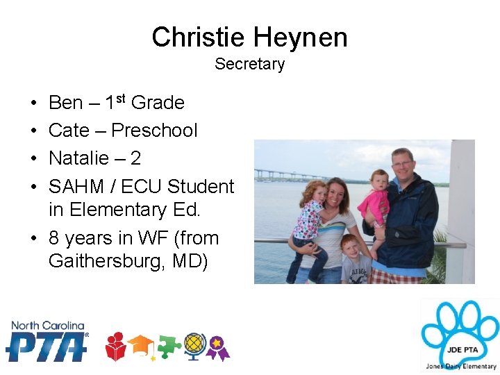Christie Heynen Secretary • • Ben – 1 st Grade Cate – Preschool Natalie
