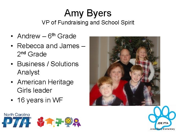 Amy Byers VP of Fundraising and School Spirit • Andrew – 6 th Grade