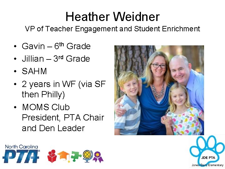 Heather Weidner VP of Teacher Engagement and Student Enrichment • • Gavin – 6