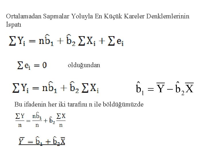 Ortalamadan Sapmalar Yoluyla En Küçük Kareler Denklemlerinin İspatı olduğundan Bu ifadenin her iki tarafını