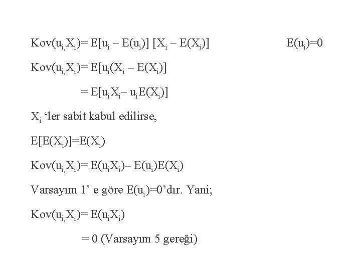 Kov(ui, Xi)= E[ui – E(ui)] [Xi – E(Xi)] Kov(ui, Xi)= E[ui(Xi – E(Xi)] =