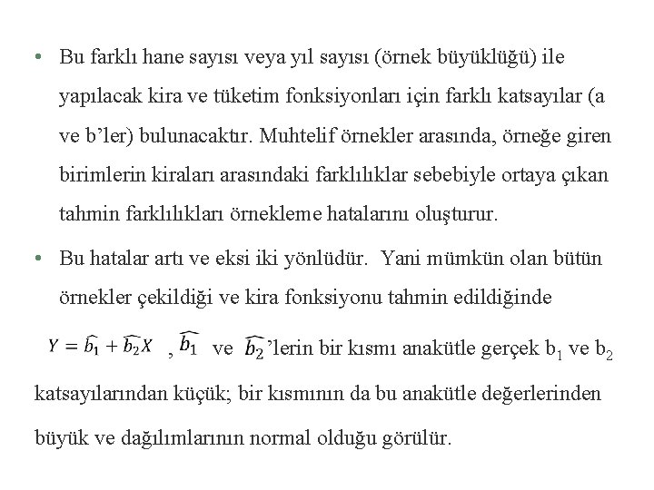  • Bu farklı hane sayısı veya yıl sayısı (örnek büyüklüğü) ile yapılacak kira