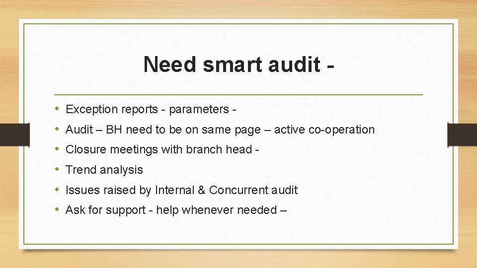 Need smart audit • • • Exception reports - parameters Audit – BH need