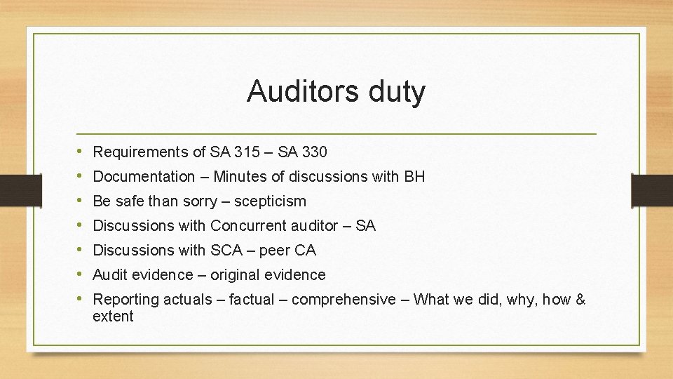 Auditors duty • • Requirements of SA 315 – SA 330 Documentation – Minutes