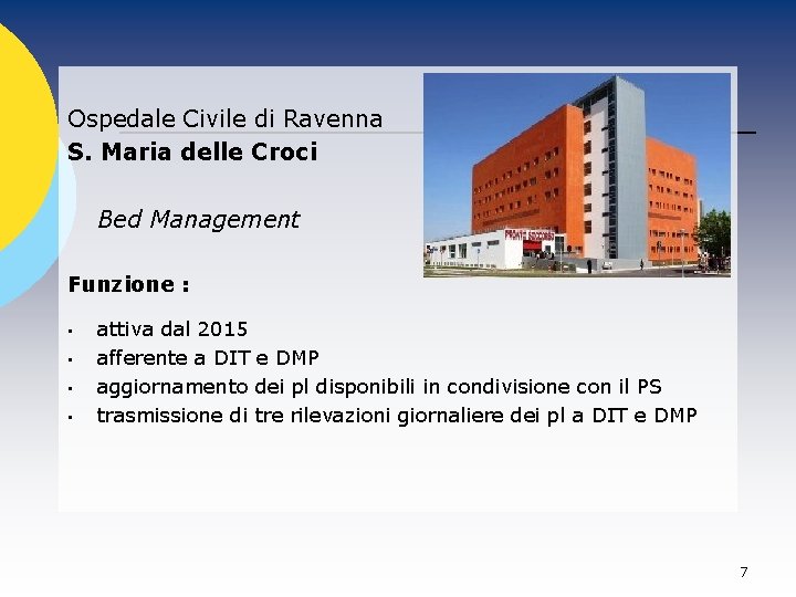 Ospedale Civile di Ravenna S. Maria delle Croci Bed Management Funzione : • •