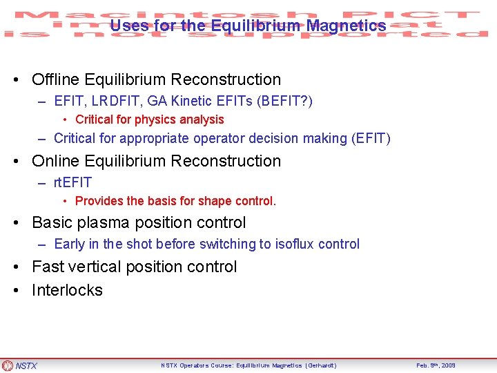 Uses for the Equilibrium Magnetics • Offline Equilibrium Reconstruction – EFIT, LRDFIT, GA Kinetic