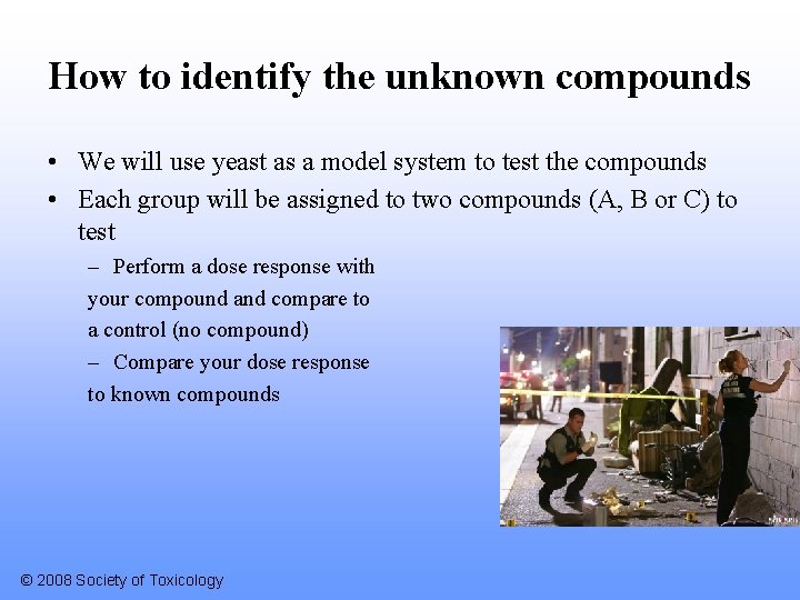 How to identify the unknown compounds • We will use yeast as a model