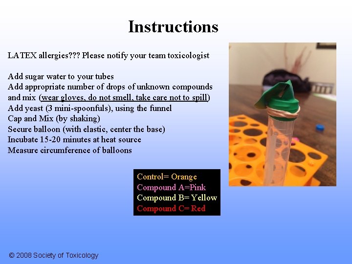 Instructions LATEX allergies? ? ? Please notify your team toxicologist Add sugar water to