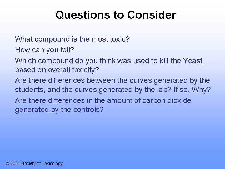 Questions to Consider What compound is the most toxic? How can you tell? Which