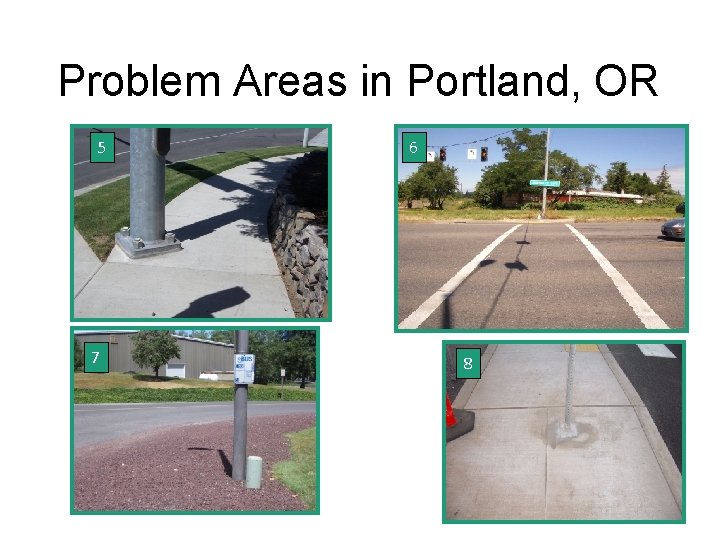 Problem Areas in Portland, OR 5 7 6 8 