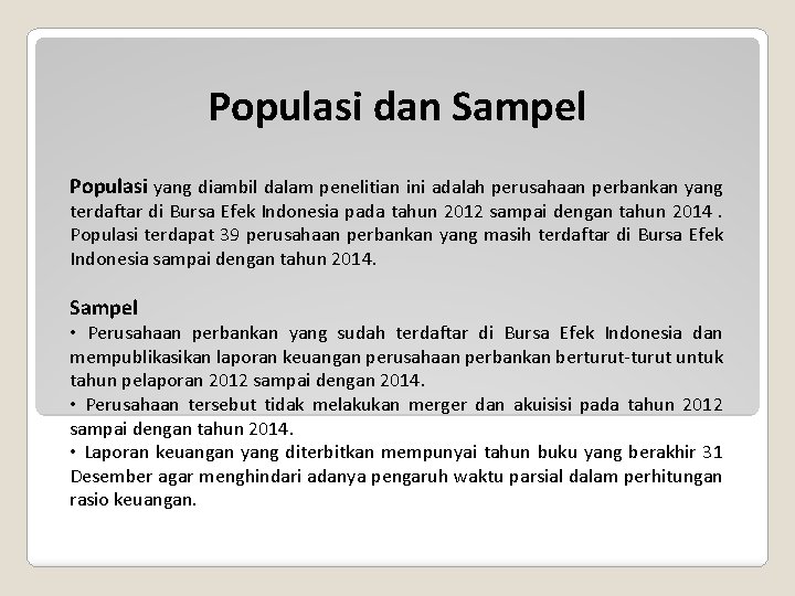 Populasi dan Sampel Populasi yang diambil dalam penelitian ini adalah perusahaan perbankan yang terdaftar