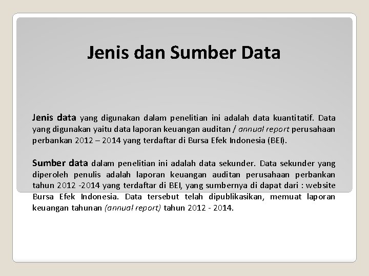 Jenis dan Sumber Data Jenis data yang digunakan dalam penelitian ini adalah data kuantitatif.