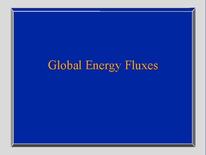 Global Energy Fluxes 