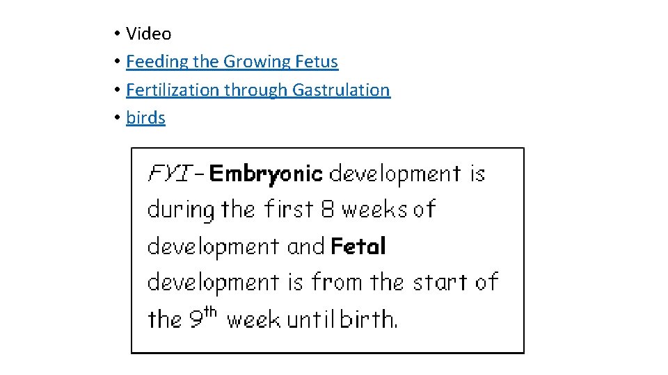  • Video • Feeding the Growing Fetus • Fertilization through Gastrulation • birds