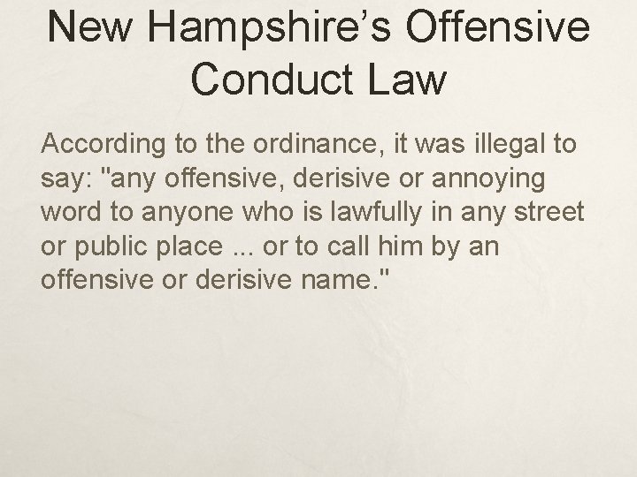 New Hampshire’s Offensive Conduct Law According to the ordinance, it was illegal to say:
