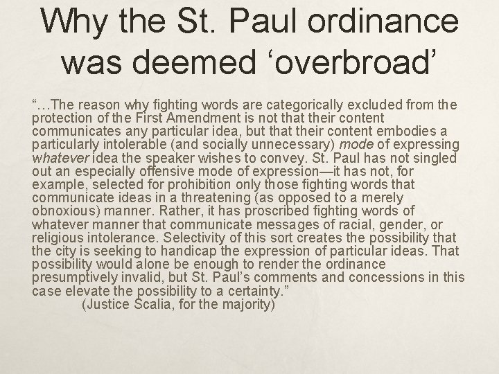 Why the St. Paul ordinance was deemed ‘overbroad’ “…The reason why ﬁghting words are