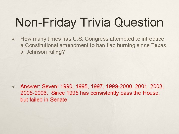 Non-Friday Trivia Question How many times has U. S. Congress attempted to introduce a