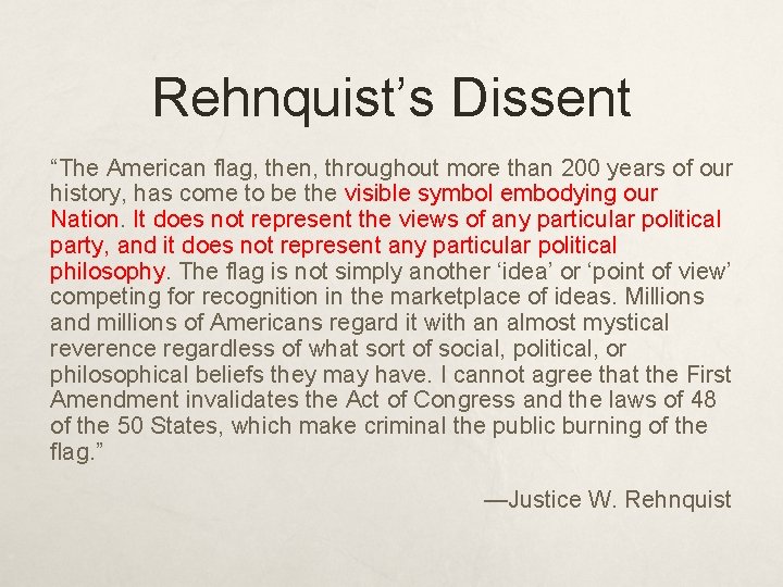 Rehnquist’s Dissent “The American flag, then, throughout more than 200 years of our history,