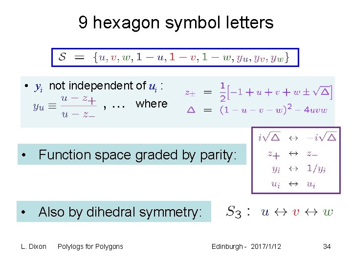 9 hexagon symbol letters • yi not independent of ui : , … where