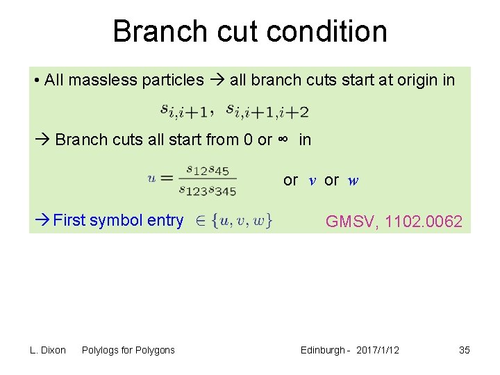 Branch cut condition • All massless particles all branch cuts start at origin in