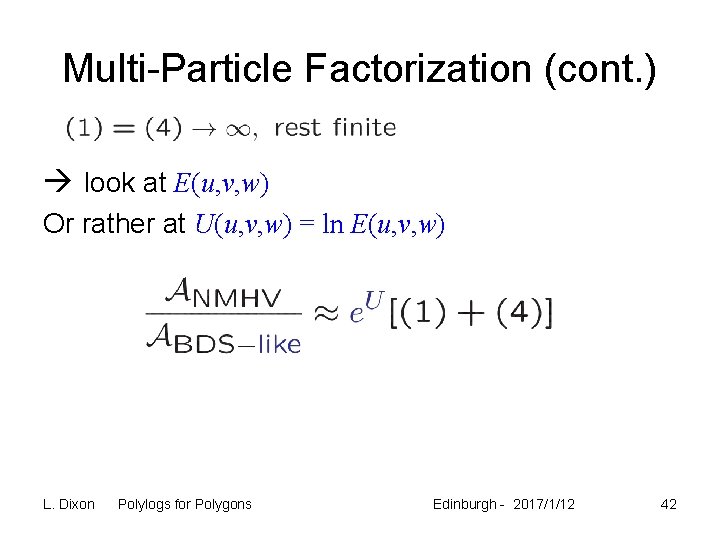 Multi-Particle Factorization (cont. ) look at E(u, v, w) Or rather at U(u, v,