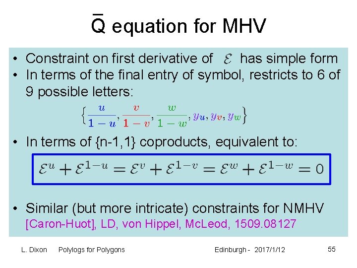 _ Q equation for MHV • Constraint on first derivative of has simple form