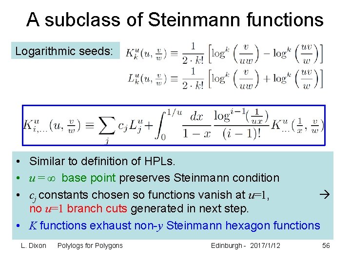 A subclass of Steinmann functions Logarithmic seeds: • Similar to definition of HPLs. •