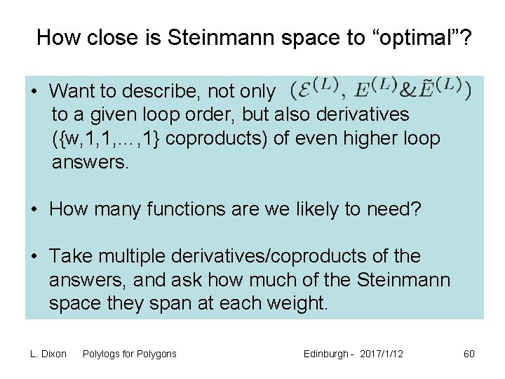 How close is Steinmann space to “optimal”? • Want to describe, not only to