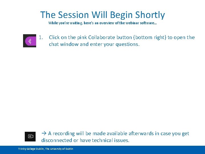 The Session Will Begin Shortly While you’re waiting, here’s an overview of the webinar