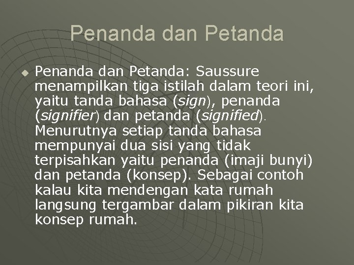 Penanda dan Petanda u Penanda dan Petanda: Saussure menampilkan tiga istilah dalam teori ini,