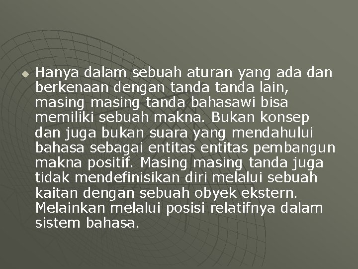 u Hanya dalam sebuah aturan yang ada dan berkenaan dengan tanda lain, masing tanda