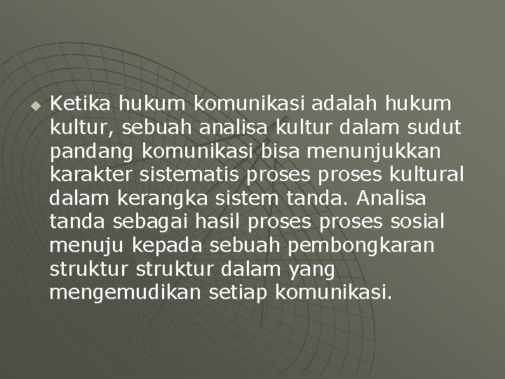 u Ketika hukum komunikasi adalah hukum kultur, sebuah analisa kultur dalam sudut pandang komunikasi