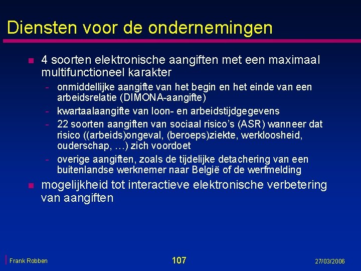 Diensten voor de ondernemingen n 4 soorten elektronische aangiften met een maximaal multifunctioneel karakter Diensten voor de ondernemingen n 4 soorten elektronische aangiften met een maximaal multifunctioneel karakter