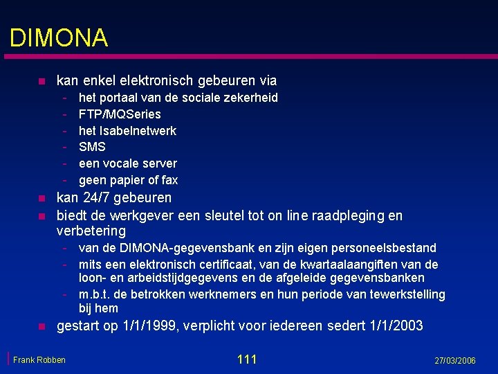 DIMONA n kan enkel elektronisch gebeuren via - n n het portaal van de